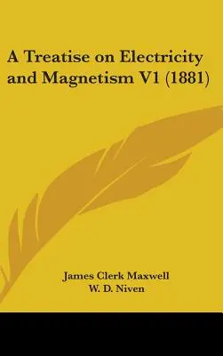 Eine Abhandlung über Elektrizität und Magnetismus V1 (1881) - A Treatise on Electricity and Magnetism V1 (1881)