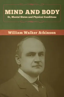 Geist und Körper; oder: Geistige Zustände und körperliche Bedingungen - Mind and Body; or, Mental States and Physical Conditions