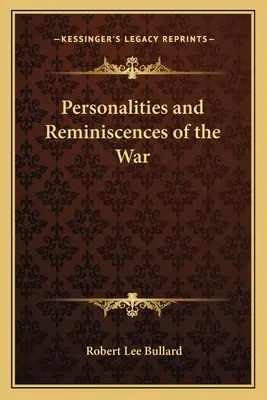 Persönlichkeiten und Erinnerungen an den Krieg - Personalities and Reminiscences of the War
