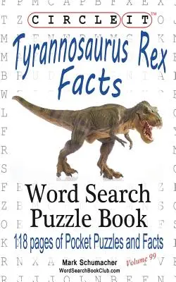 Circle It, Tyrannosaurus Rex Fakten, Wortsuche, Puzzle Buch - Circle It, Tyrannosaurus Rex Facts, Word Search, Puzzle Book