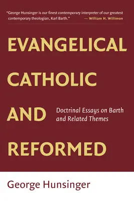 Evangelisch, katholisch und reformiert: Aufsätze zu Barth und anderen Themen - Evangelical, Catholic, and Reformed: Essays on Barth and Other Themes