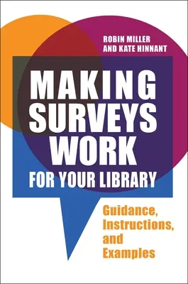 Umfragen für Ihre Bibliothek: Leitfaden, Anleitungen und Beispiele - Making Surveys Work for Your Library: Guidance, Instructions, and Examples