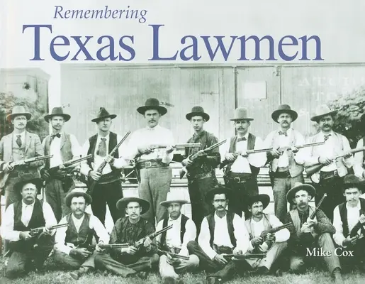 Erinnerung an die Gesetzeshüter von Texas - Remembering Texas Lawmen