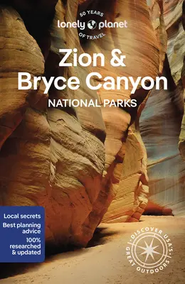Lonely Planet Utahs Nationalparks 6: Zion, Bryce Canyon, Arches, Canyonlands & Capitol Reef - Lonely Planet Utah's National Parks 6: Zion, Bryce Canyon, Arches, Canyonlands & Capitol Reef