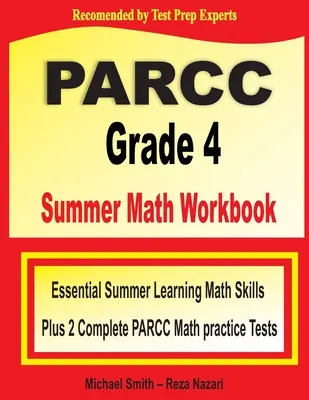 PARCC Grade 4 Summer Math Workbook: Essential Summer Learning Math Skills plus zwei vollständige PARCC Mathe-Übungstests - PARCC Grade 4 Summer Math Workbook: Essential Summer Learning Math Skills plus Two Complete PARCC Math Practice Tests