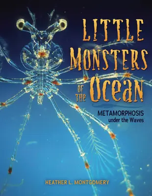 Kleine Monster des Ozeans: Metamorphose unter den Wellen - Little Monsters of the Ocean: Metamorphosis Under the Waves
