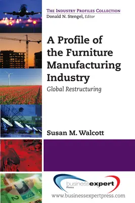 Ein Profil der möbelherstellenden Industrie: Globale Umstrukturierung - A Profile of the Furniture Manufacturing Industry: Global Restructuring