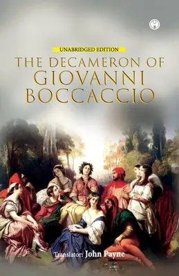 Das Dekameron von Giovanni Boccaccio (Ungekürzte Ausgabe) - The Decameron of Giovanni Boccaccio (Unabridged Edition)