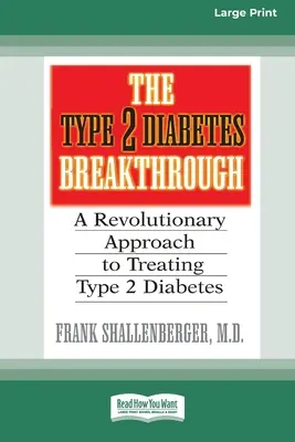 Der Typ-2-Diabetes-Durchbruch: Ein revolutionärer Ansatz zur Behandlung von Typ-2-Diabetes (16pt Large Print Edition) - The Type 2 Diabetes Break-through: A Revolutionary Approach to Treating Type 2 Diabetes (16pt Large Print Edition)