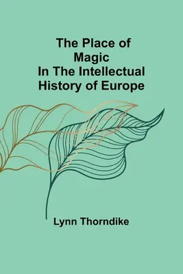 Der Platz der Magie in der Geistesgeschichte Europas - The place of magic in the intellectual history of Europe