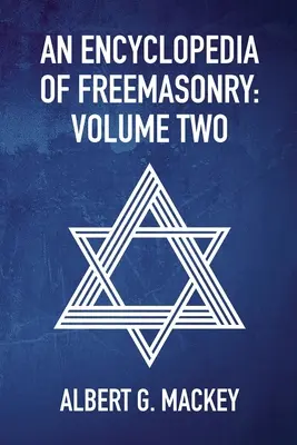 Eine Enzyklopädie der Freimaurerei, Band 2 - An Encyclopedia Of Freemasonry Vol 2