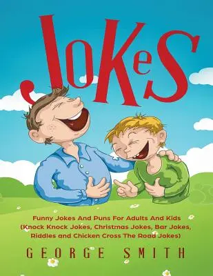 Witze: Lustige Witze und Wortspiele für Erwachsene und Kinder (Klopf-Klopf-Witze, Weihnachtswitze, Barwitze, Rätsel und Chicken Cross The - Jokes: Funny Jokes And Puns For Adults And Kids (Knock Knock Jokes, Christmas Jokes, Bar Jokes, Riddles and Chicken Cross The