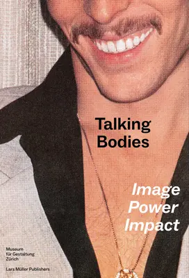 Sprechende Körper: Bild, Macht, Wirkung - Talking Bodies: Image, Power, Impact