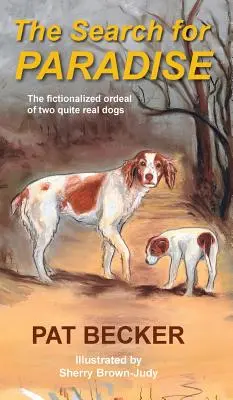 Die Suche nach dem Paradies - Der fiktionalisierte Leidensweg von zwei ganz realen Hunden - The Search for Paradise - The fictionalized ordeal of two quite real dogs