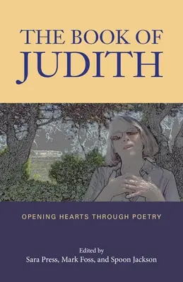 Das Buch der Judith: Herzen öffnen durch Poesie - The Book of Judith: Opening Hearts Through Poetry