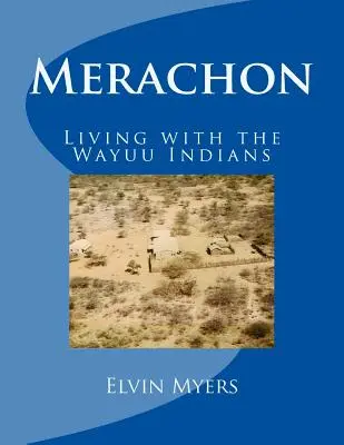 Merachon: Leben mit den Wayuu-Indianern - Merachon: Living with the Wayuu Indians