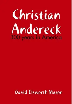 Nachkommen von Christian Andereck - Descendants of Christian Andereck