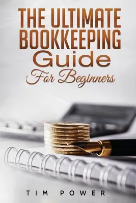 Das ultimative Buchhaltungshandbuch für Anfänger - The Ultimate Bookkeeping Guide for Beginners