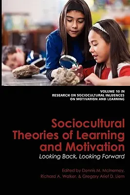 Soziokulturelle Theorien über Lernen und Motivation: Blick zurück, Blick nach vorn - Sociocultural Theories of Learning and Motivation: Looking Back, Looking Forward