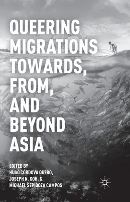 Queering-Migrationen nach, aus und über Asien hinaus - Queering Migrations Towards, From, and Beyond Asia