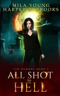 Alles in die Hölle geschossen: Paranormaler Liebesroman - All Shot To Hell: Paranormal Romance