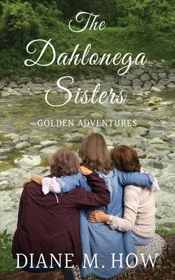 Die Dahlonega-Schwestern, Goldene Abenteuer - The Dahlonega Sisters, Golden Adventures