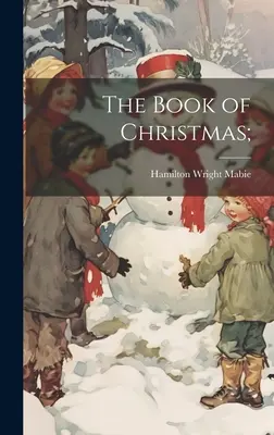 Das Buch von Weihnachten; - The Book of Christmas;