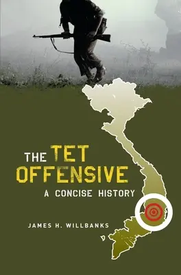Die TET-Offensive: Eine kompakte Geschichte - The TET Offensive: A Concise History