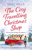 Cosy Travelling Christmas Shop - Ein erbaulicher und inspirierender Weihnachtsroman - Cosy Travelling Christmas Shop - An uplifting and inspiring festive romance