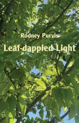 Blattwerkartiges Licht: Gesammelte Gedichte 1969-2020 - Leaf-dappled Light: Collected Poems 1969-2020