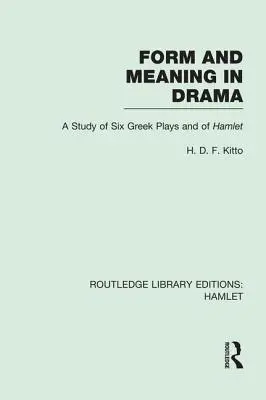 Form und Bedeutung im Drama: Eine Untersuchung von sechs griechischen Stücken und Hamlet - Form and Meaning in Drama: A Study of Six Greek Plays and of Hamlet