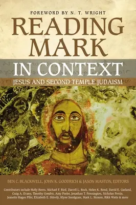 Markus im Kontext lesen: Jesus und das Judentum des zweiten Tempels - Reading Mark in Context: Jesus and Second Temple Judaism