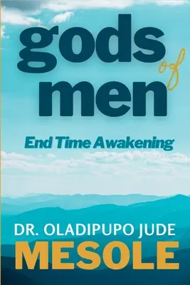 Götter der Menschen: Endzeitliches Erwachen - gods of men: End-Time Awakening
