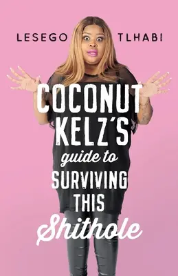 Coconut Kelz's Leitfaden zum Überleben in diesem Drecksloch - Coconut Kelz's Guide to Surviving This Shithole