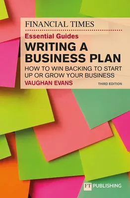 Der FT-Leitfaden für das Schreiben eines Businessplans - The FT Essential Guide to Writing a Business Plan