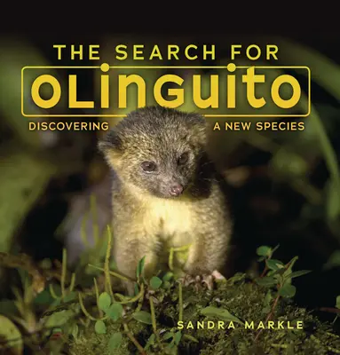 Die Suche nach Olinguito: Die Entdeckung einer neuen Spezies - The Search for Olinguito: Discovering a New Species