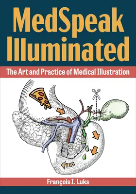 Medspeak beleuchtet: Die Kunst und Praxis der medizinischen Illustration - Medspeak Illuminated: The Art and Practice of Medical Illustration