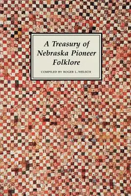 Eine Schatzkammer der Pionierfolklore von Nebraska - A Treasury of Nebraska Pioneer Folklore