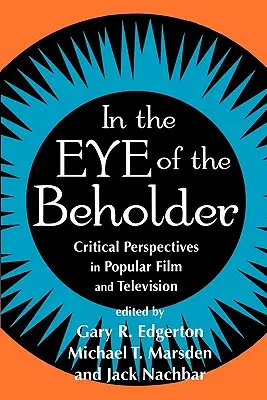 Im Auge des Betrachters: Kritische Perspektive in populärem Film und Fernsehen - In the Eye of the Beholder: Critical Perspective in Popular Film & Television
