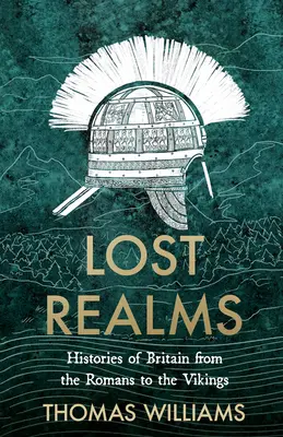 Lost Realms - Die Geschichte Britanniens von den Römern bis zu den Wikingern - Lost Realms - Histories of Britain from the Romans to the Vikings