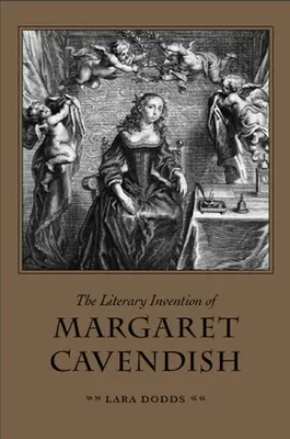 Die literarische Erfindung von Margaret Cavendish - The Literary Invention of Margaret Cavendish