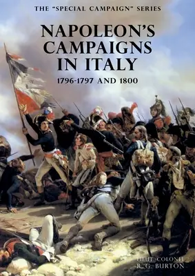 Die SPEZIELLE KAMPAGNENREIHE: NAPOLEONS KAMPAGNEN IN ITALIEN: 1796-1797 und 1800 - The SPECIAL CAMPAIGN SERIES: NAPOLEON'S CAMPAIGNS IN ITALY: 1796-1797 and 1800