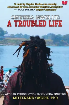 Onyeka Nwelue: Ein unruhiges Leben - Onyeka Nwelue: A Troubled Life