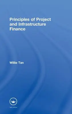 Grundlagen der Projekt- und Infrastrukturfinanzierung - Principles of Project and Infrastructure Finance