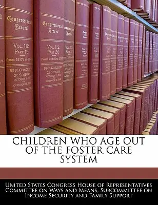 Kinder, die aus dem Pflegefamiliensystem ausscheiden - Children Who Age Out of the Foster Care System