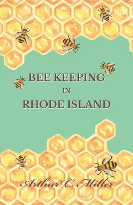 Wie man Bienen hält oder; Bienenzucht in Rhode Island - How to Keep Bees Or; Bee Keeping in Rhode Island