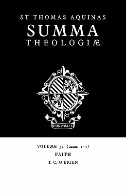 Summa Theologiae: Band 31, Der Glaube: 2a2ae. 1-7 - Summa Theologiae: Volume 31, Faith: 2a2ae. 1-7