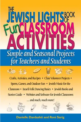 Das jüdische Lichterbuch für lustige Aktivitäten im Klassenzimmer: Einfache und saisonale Projekte für Lehrer und Schüler - The Jewish Lights Book of Fun Classroom Activities: Simple and Seasonal Projects for Teachers and Students