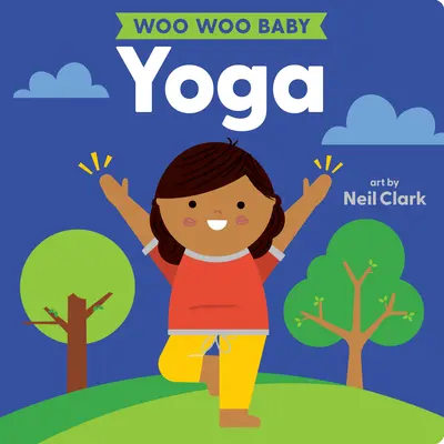 Woo-Woo-Baby: Yoga - Woo Woo Baby: Yoga