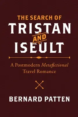 Die Suche nach Tristan und Iseult: Ein postmoderner metafiktionaler Reiseroman - The Search of Tristan and Iseult: A Postmodern Metafictional Travel Romance